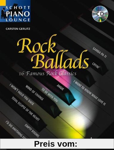 Rock Ballads 1: 16 berühmte Rock-Klassiker. Klavier. Ausgabe mit CD. (Schott Piano Lounge)